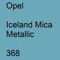 Preview: Opel, Iceland Mica Metallic, 368.